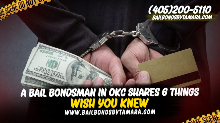 A Bail Bondsman in OKC Shares 6 Things Bail Bondsmen in Oklahoma City Wish You Knew